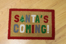 Load image into Gallery viewer, Santa&#39;s Coming&#39; Doormat
